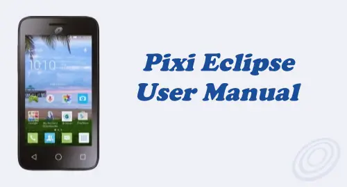Tracfone Alcatel Pixi Eclipse (A462C) User Manual Guide