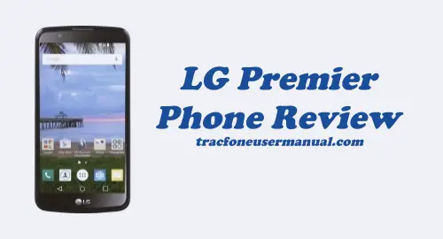 Tracfone LG Premier LTE L62VL Review