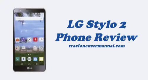 Tracfone LG Stylo 2 LTE L81AL Review