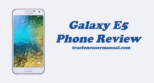 Tracfone Samsung Galaxy E5 S978L Review
