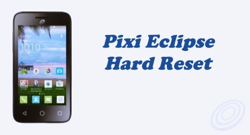 How to Hard Reset TracFone Alcatel Pixi Eclipse A462C
