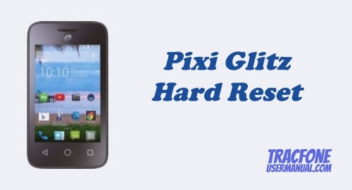 Hard Reset TracFone Alcatel Pixi Glitz 