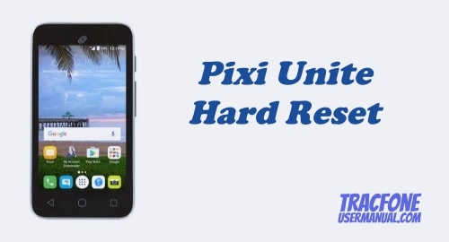How to Hard Reset Tracfone Alcatel Pixi Unite A466BG