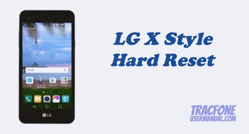 How to Perform Hard Reset on Tracfone LG X Style L53BL / L56VL