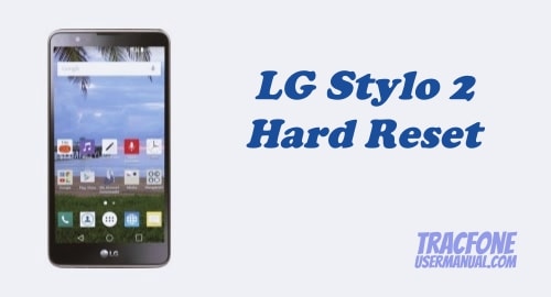 How to Hard Reset / Factory Reset Tracfone LG Stylo 2 L81AL