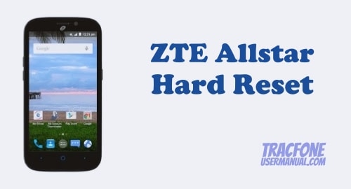 How to Hard Reset / Factory Reset TracFone ZTE Allstar Z818L