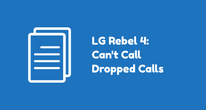 LG Rebel 4 Can't Call