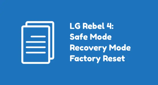 LG Rebel 4 Safe Mode