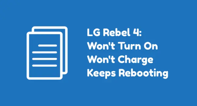 LG Rebel 4 Wont Turn On