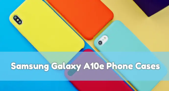 Galaxy A10e Phone Cases