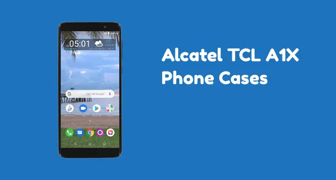 Alcatel TCL A1X Phone Cases